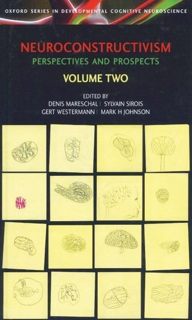 Neuroconstructivism  II: Perspectives and Prospects (Developmental Cognitive Neuroscience),Used