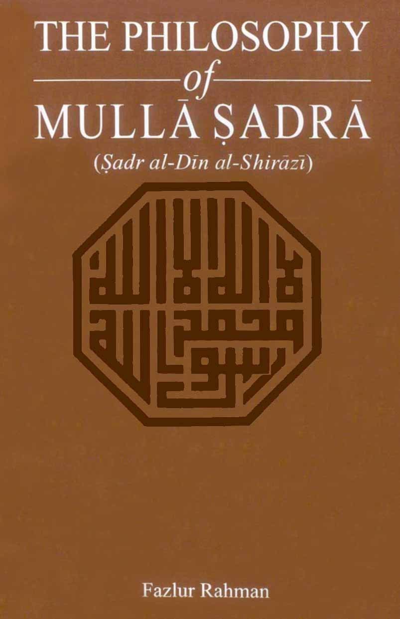 The Philosophy of Mulla Sadra,Used