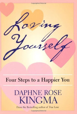 Loving Yourself: Four Steps to a Happier You,Used