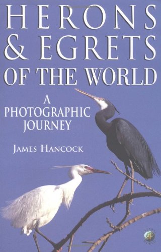 Herons And Egrets Of The World: A Photographic Journey (Ap Natural World),New