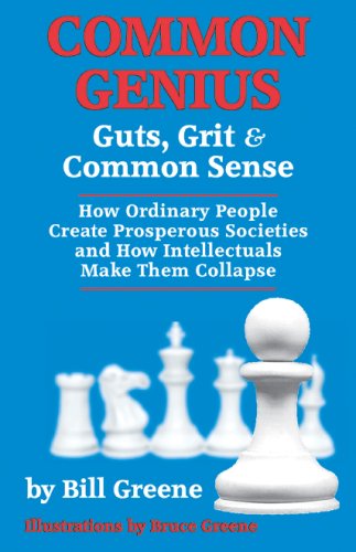 COMMON GENIUS: Guts, Grit, and Common Sense: How Ordinary People Create Prosperous Societies and How,Used