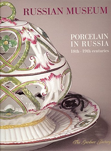 Porcelain In Russia: 18th19th Centuries, The Gardner Factory,Used