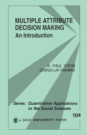Multiple Attribute Decision Making: An Introduction (Quantitative Applications In The Social Sciences),New