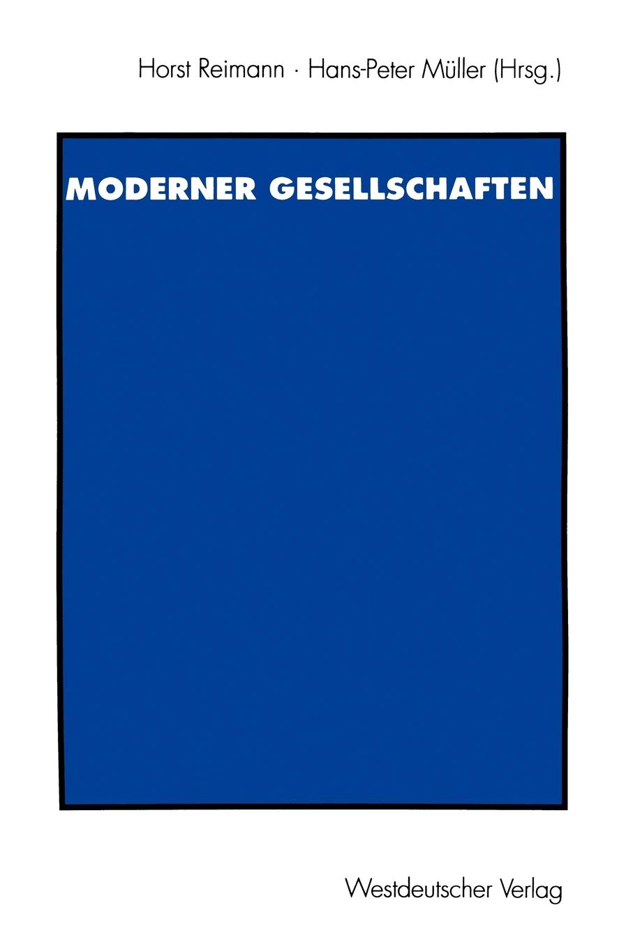 Probleme moderner Gesellschaften: Peter Atteslander zum 65. Geburtstag (German Edition),Used