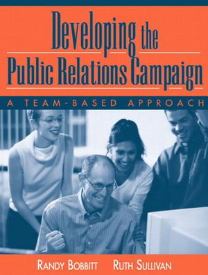 Developing the Public Relations Campaign: A TeamBased Approach,Used