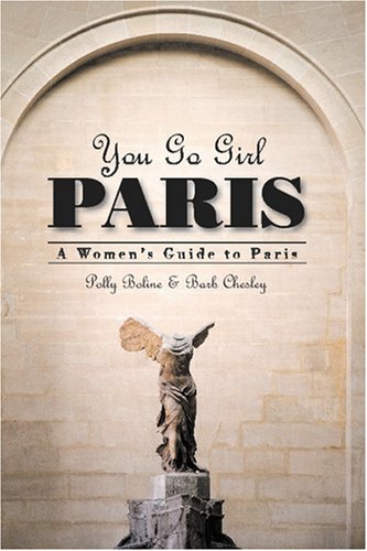 You Go Girl Paris: A Women's Guide to Paris (Paris Travel Guide),Used