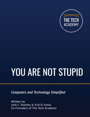 You Are Not Stupid: Computers And Technology Simplified,New