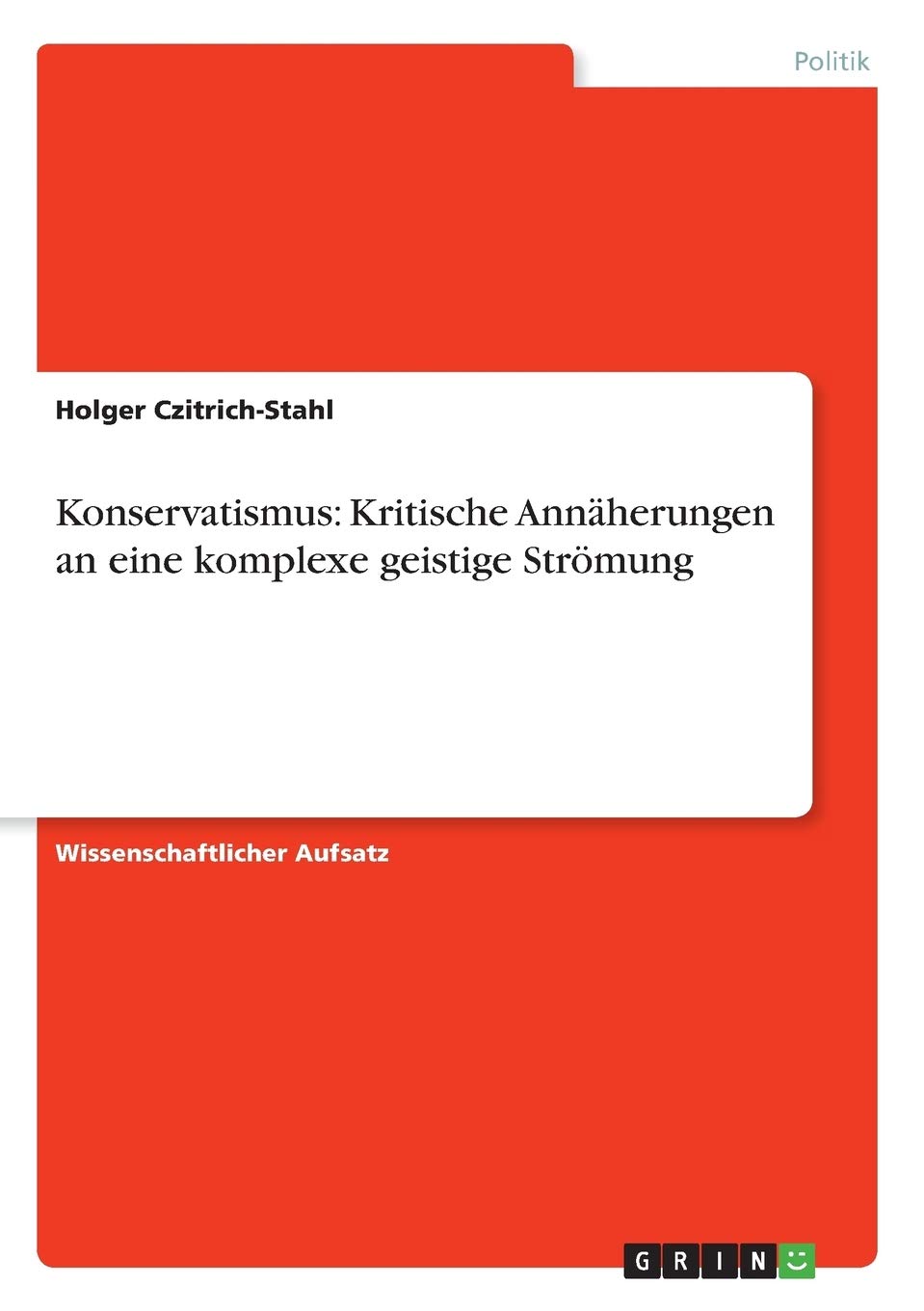 Konservatismus: Kritische Annherungen an eine komplexe geistige Strmung (German Edition),Used