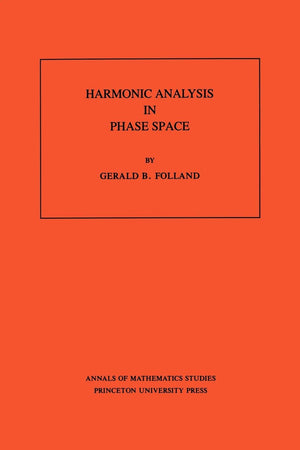 Harmonic Analysis In Phase Space. (Am122),Used