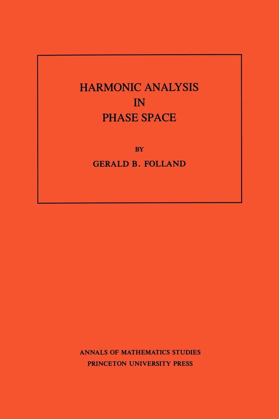 Harmonic Analysis In Phase Space. (Am122),Used
