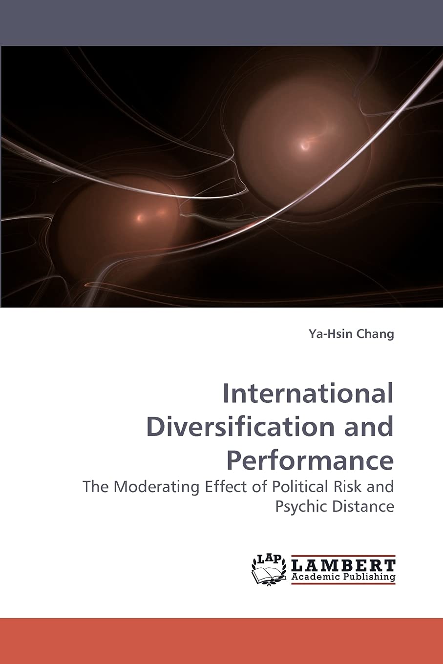 International Diversification and Performance: The Moderating Effect of Political Risk and Psychic Distance,Used