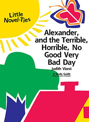 Alexander & The Terrible, Horrible, No Good, Very Bad Day: Novelties Study Guide,New