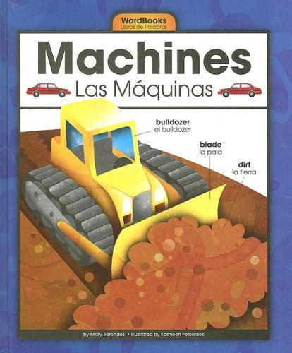 Machines/ Las Mquinas (Wordbooks/ Libros De Palabras) (English and Spanish Edition),Used