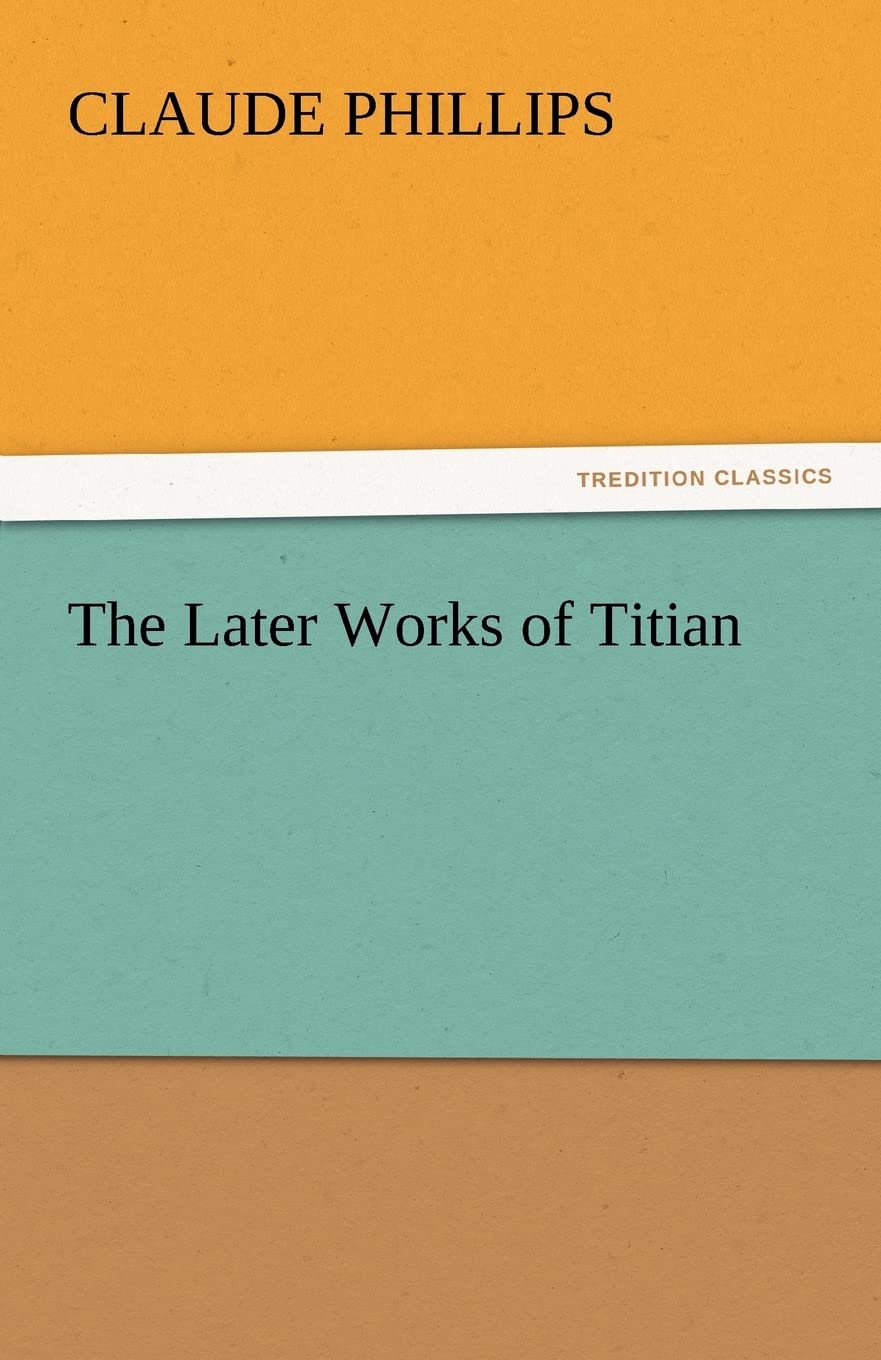 The Later Works of Titian,Used