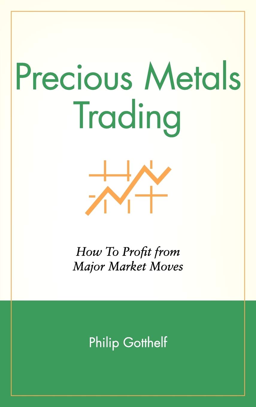 Precious Metals Trading : How To Forecast and Profit from Major Market Moves,Used