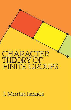 Character Theory of Finite Groups,New