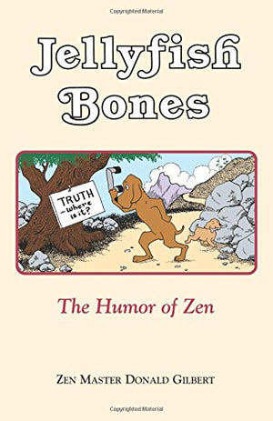 Jellyfish Bones: The Humor of Zen,New