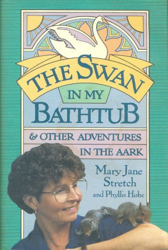The Swan in my Bathtub: And Other Adventure in the Aark,Used