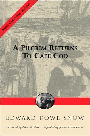 Pilgrim Returns to Cape Cod (Snow Centennial Editions),New