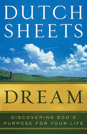 Dream: Discovering God'S Purpose For Your Life,New