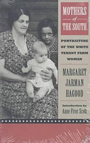 Mothers of the South: Portraiture of the White Tenant Farm Woman,Used