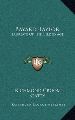 Bayard Taylor: Laureate Of The Gilded Age,Used