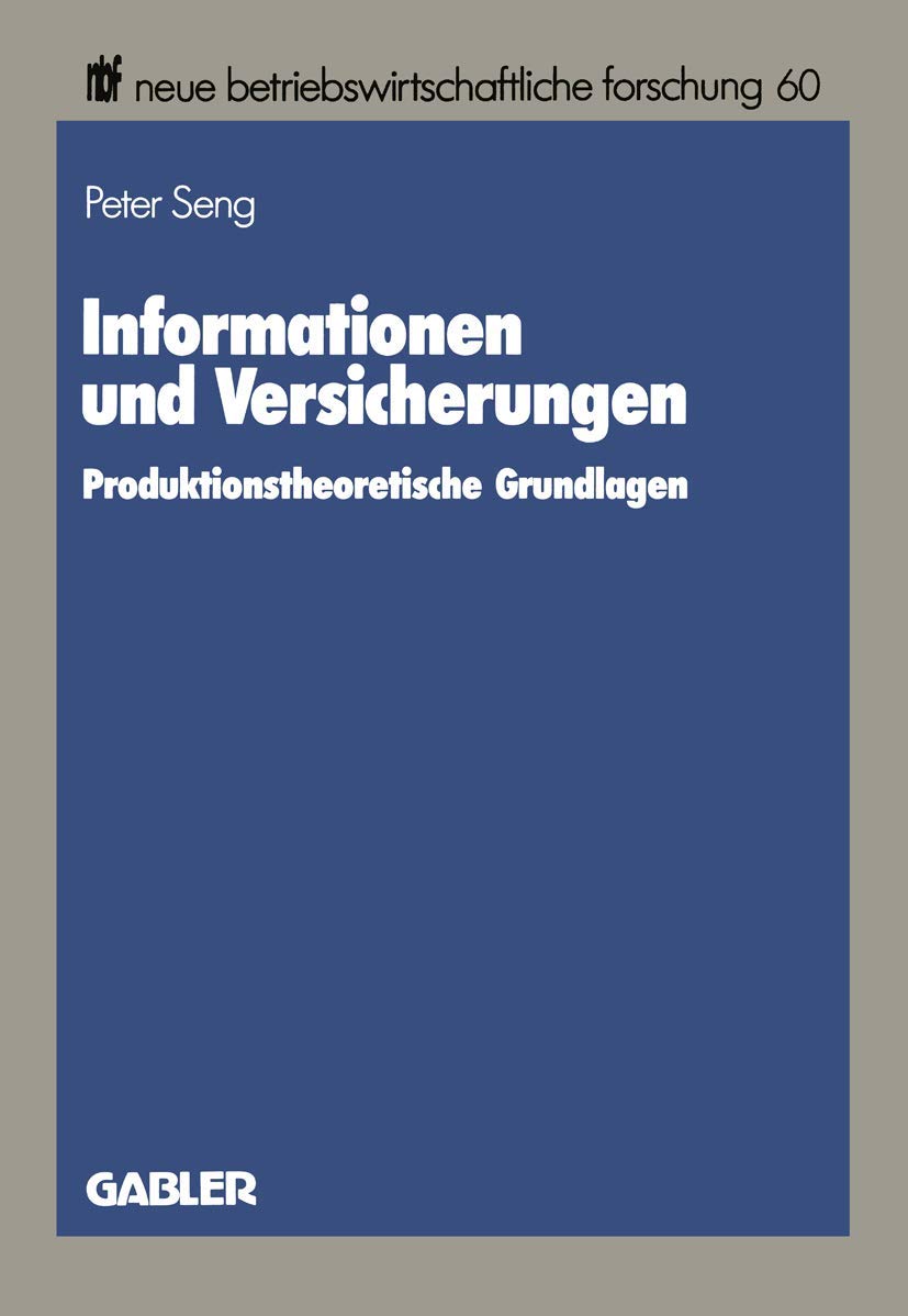 Informationen Und Versicherungen: Produktionstheoretische Grundlagen (Neue Betriebswirtschaftliche Forschung (Nbf), 60) (German ,Used