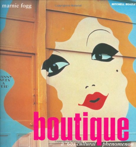 Boutique: A '60s Cultural Phenomenon,New