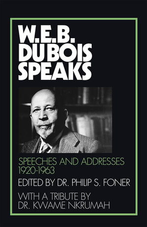 W.E.B. Du Bois Speaks: Speeches and Addresses 19201963,Used