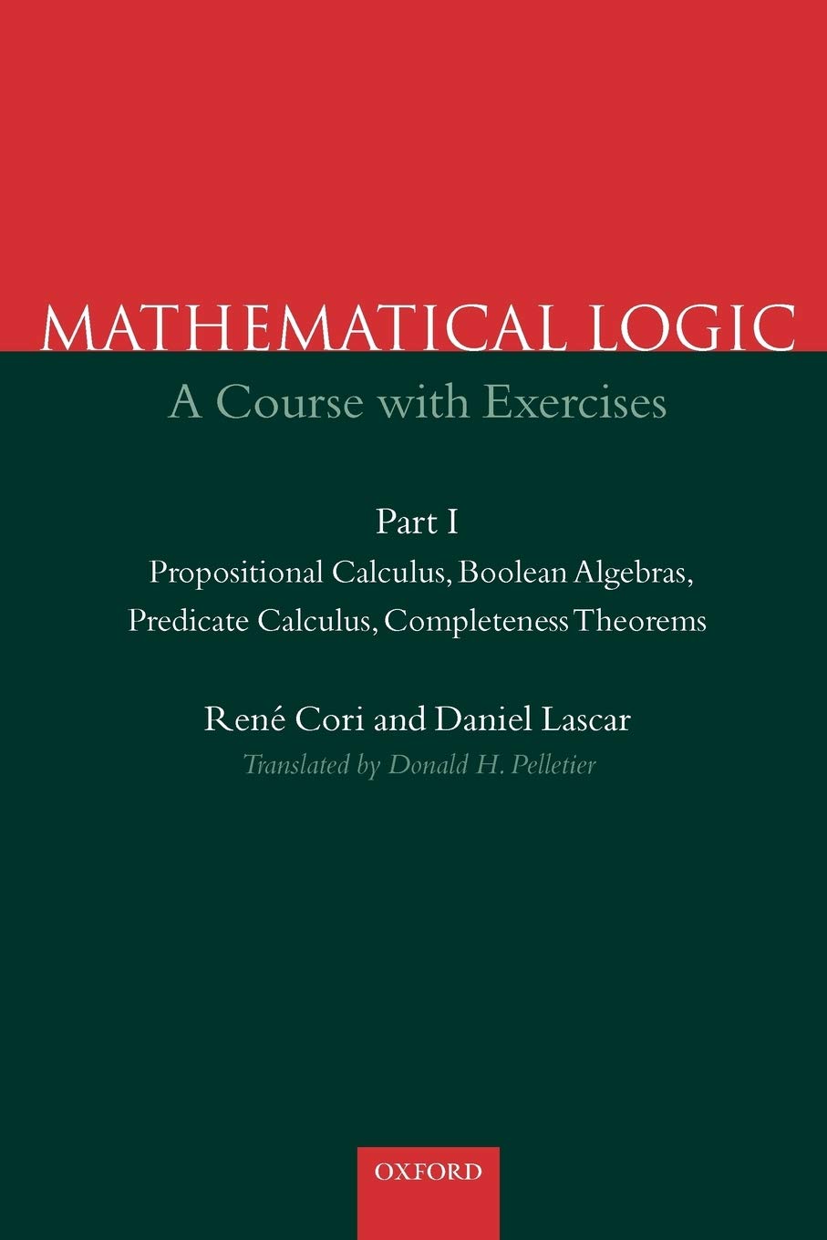 Mathematical Logic : A course with exercises  Part I  Propositional Calculus, Boolean Algebras, Predicate Calculus, Complete,Used