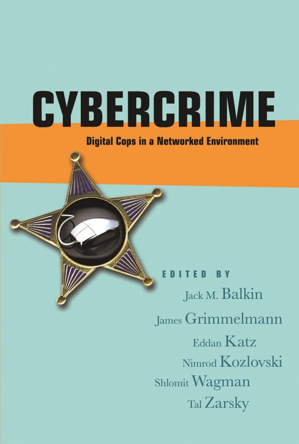 Cybercrime: Digital Cops In A Networked Environment (Ex Machina: Law, Technology, And Society, 4),Used