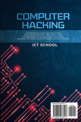 Computer Hacking: This Book Includes: Hacking Tools for Computers with Linux Mint, Linux for Beginners and Kali Linux Tools and ,Used