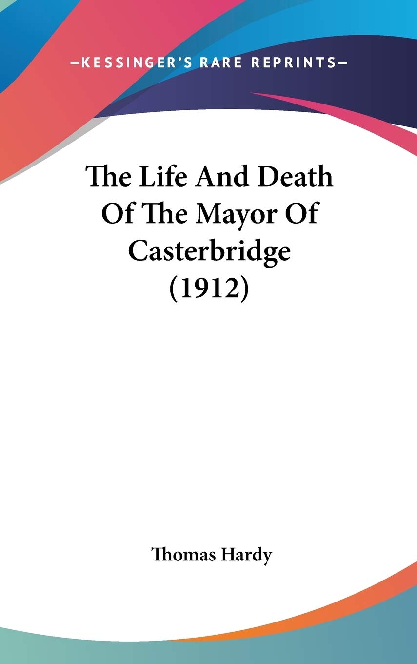The Life And Death Of The Mayor Of Casterbridge (1912),New