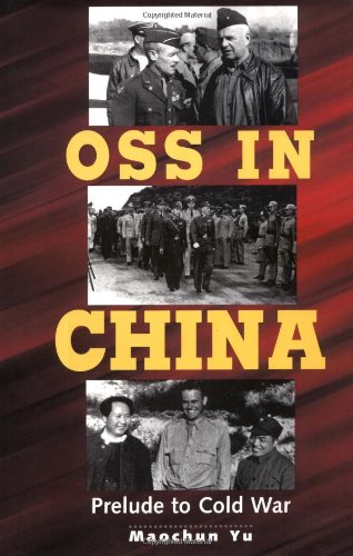 OSS in China: Prelude to Cold War