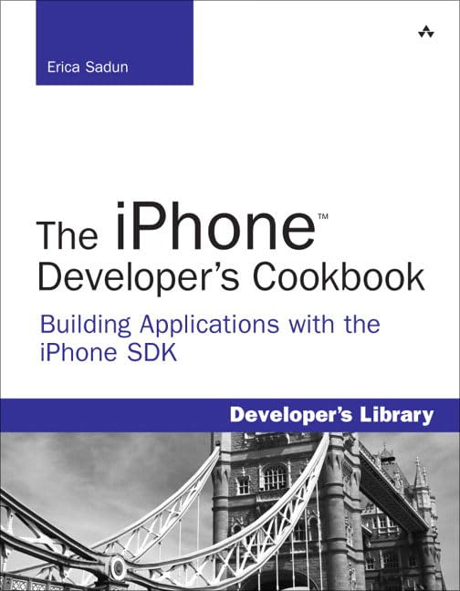 The iPhone Developer's Cookbook: Building Applications with the iPhone SDK,Used