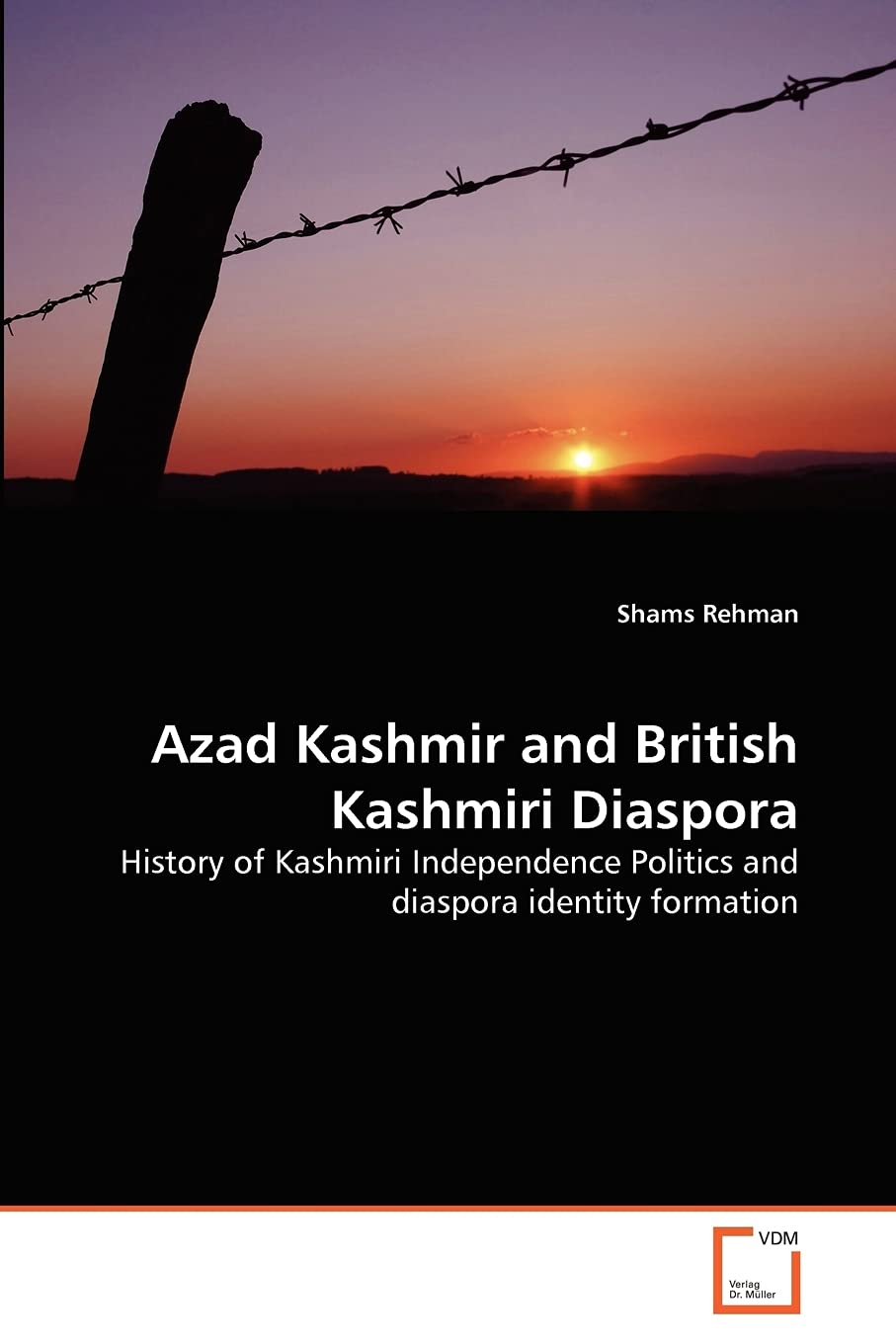 Azad Kashmir and British Kashmiri Diaspora: History of Kashmiri Independence Politics and diaspora identity formation,Used