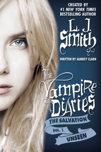 The Salvation: Unseen (The Vampire Diaries),New