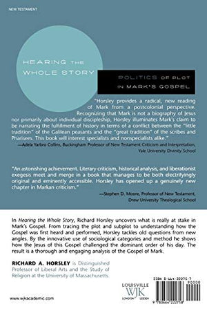 Hearing The Whole Story: The Politics Of Plot In Mark'S Gospel,New