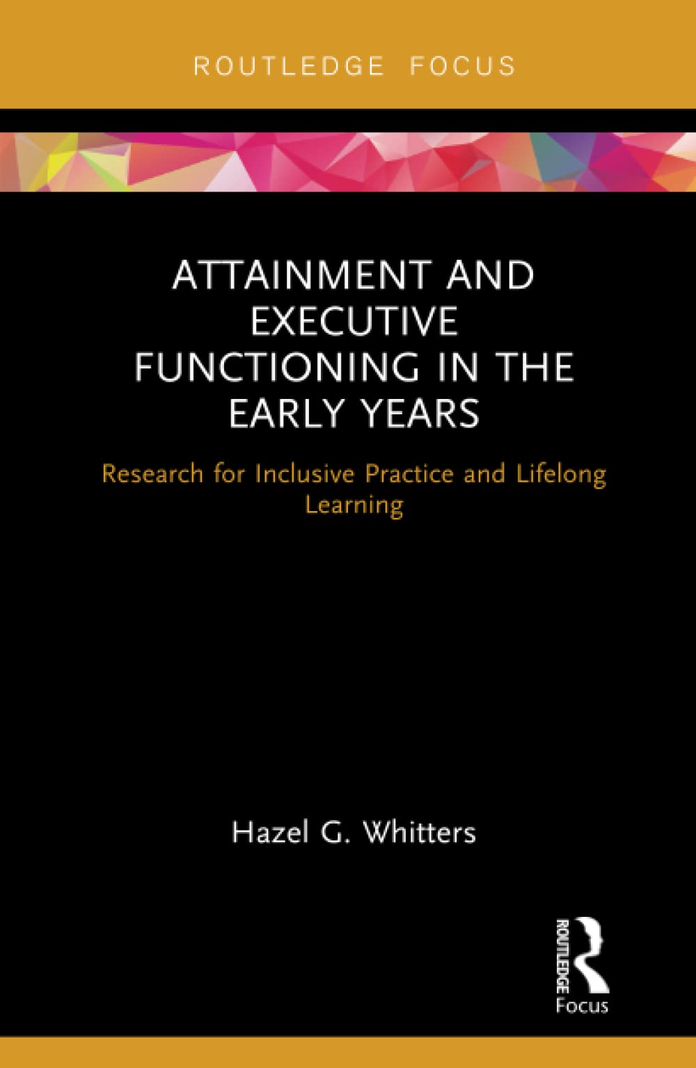 Attainment and Executive Functioning in the Early Years (Routledge Research in Early Childhood Education),Used