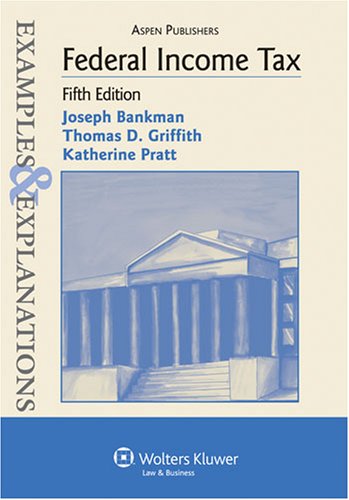 Examples & Explanations: Federal Income Tax, 5th Edition,Used