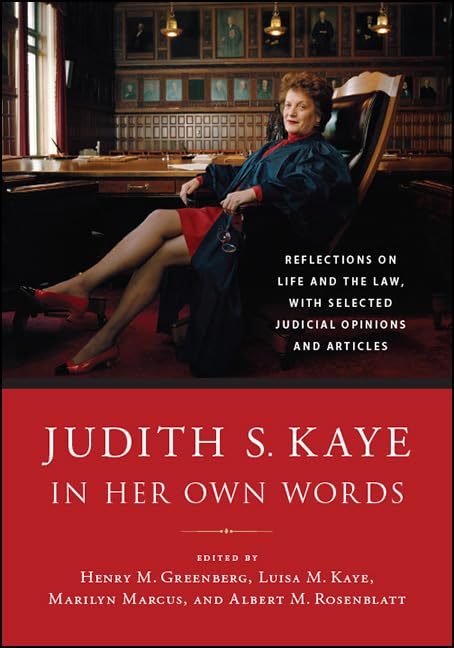 Judith S. Kaye in Her Own Words: Reflections on Life and the Law, with Selected Judicial Opinions and Articles,Used
