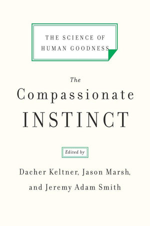 The Compassionate Instinct: The Science of Human Goodness,Used