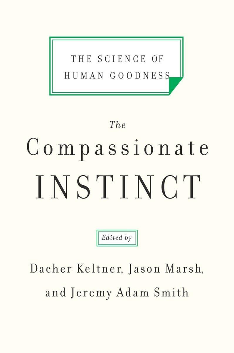 The Compassionate Instinct: The Science of Human Goodness,Used