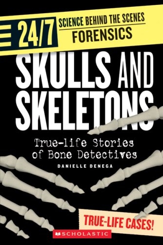 Skulls and Skeletons: TrueLife Stories of Bone Detectives (24/7: Science Behind the Scenes: Forensics),Used