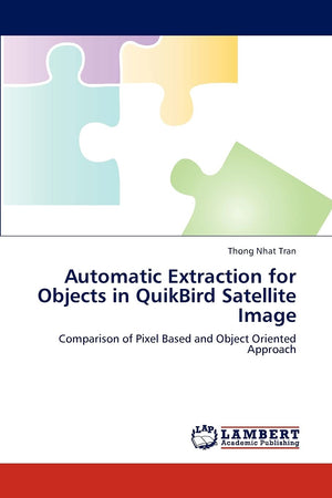 Automatic Extraction for Objects in QuikBird Satellite Image: Comparison of Pixel Based and Object Oriented Approach,Used