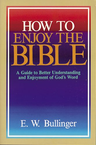 How to Enjoy the Bible : A Guide to Better Understanding and Enjoyment of God's Word,Used