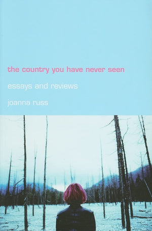The Country You Have Never Seen: Essays And Reviews (Liverpool University Press  Liverpool Science Fiction Texts & Studies) (Vo,New