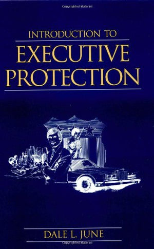 Introduction to Executive Protection,New