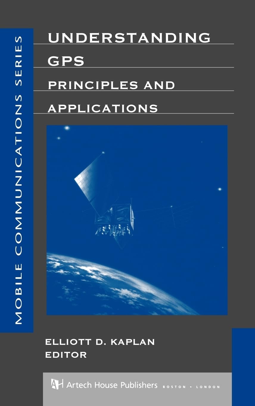 Understanding GPS Principles and Applications (Artech House Mobile Communications),Used