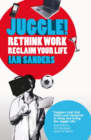Juggle!: Rethink work, reclaim your life,Used